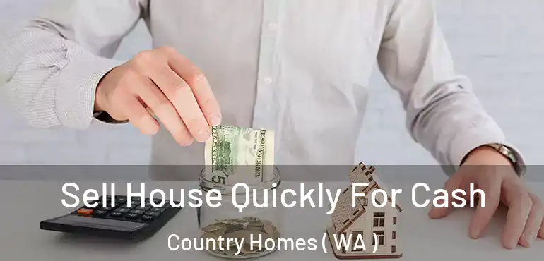  Sell House Quickly For Cash Country Homes ( WA )