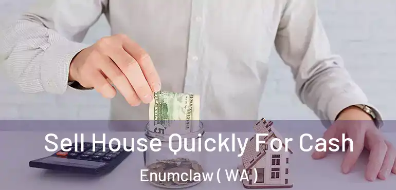  Sell House Quickly For Cash Enumclaw ( WA )