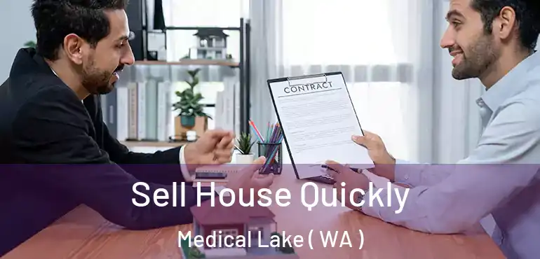  Sell House Quickly Medical Lake ( WA )