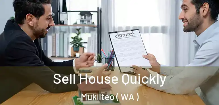  Sell House Quickly Mukilteo ( WA )