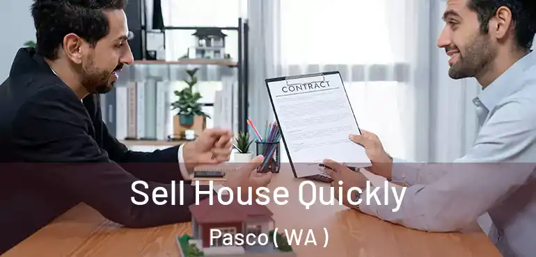  Sell House Quickly Pasco ( WA )