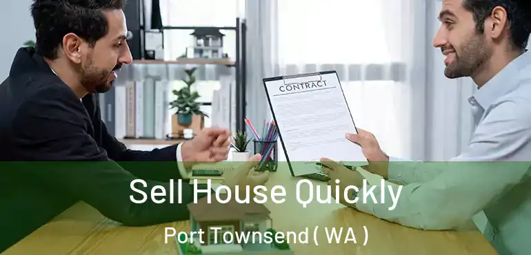  Sell House Quickly Port Townsend ( WA )