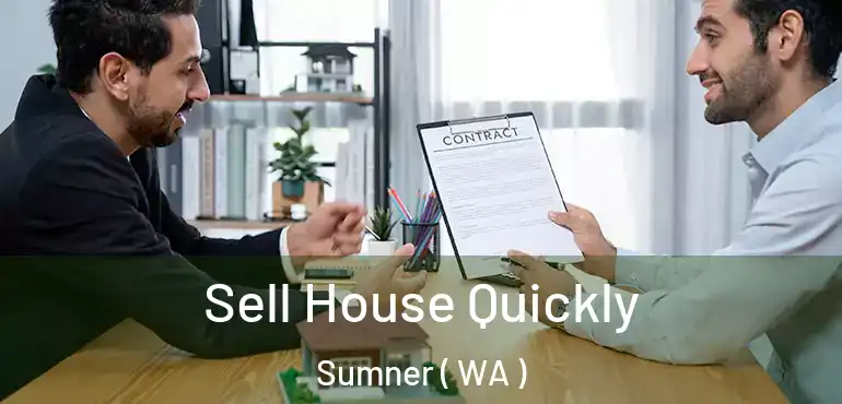  Sell House Quickly Sumner ( WA )