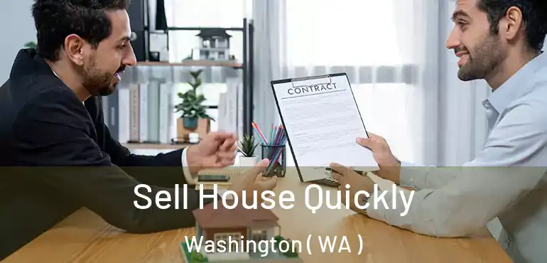  Sell House Quickly Washington ( WA )