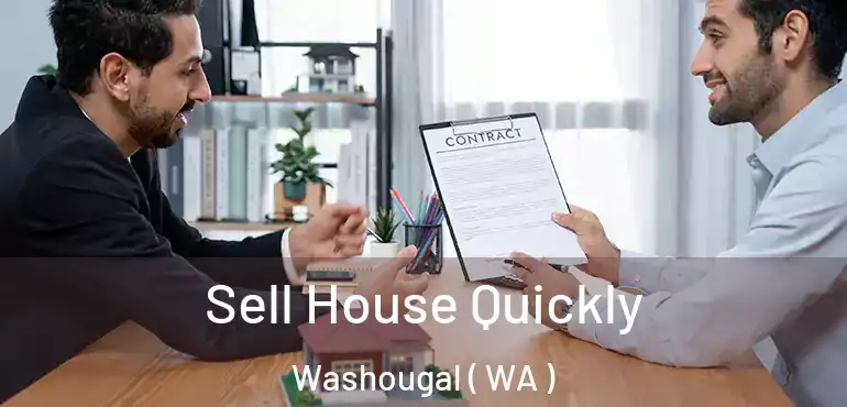  Sell House Quickly Washougal ( WA )