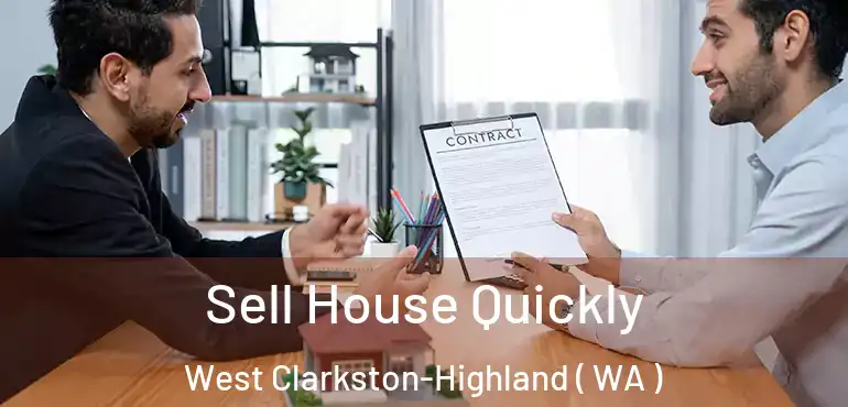  Sell House Quickly West Clarkston-Highland ( WA )