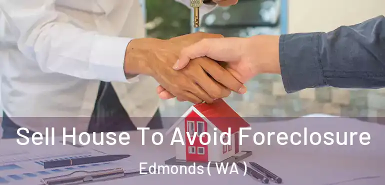  Sell House To Avoid Foreclosure Edmonds ( WA )