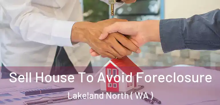  Sell House To Avoid Foreclosure Lakeland North ( WA )