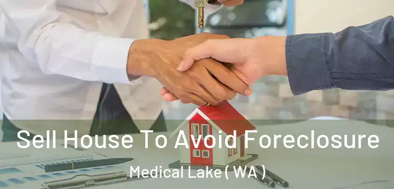  Sell House To Avoid Foreclosure Medical Lake ( WA )
