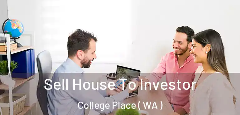  Sell House To Investor College Place ( WA )