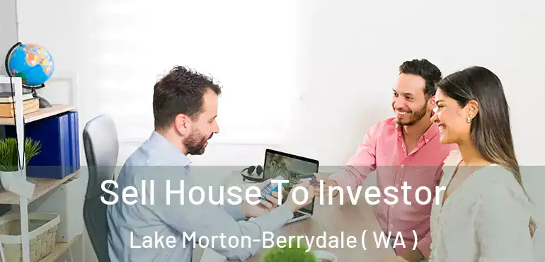  Sell House To Investor Lake Morton-Berrydale ( WA )