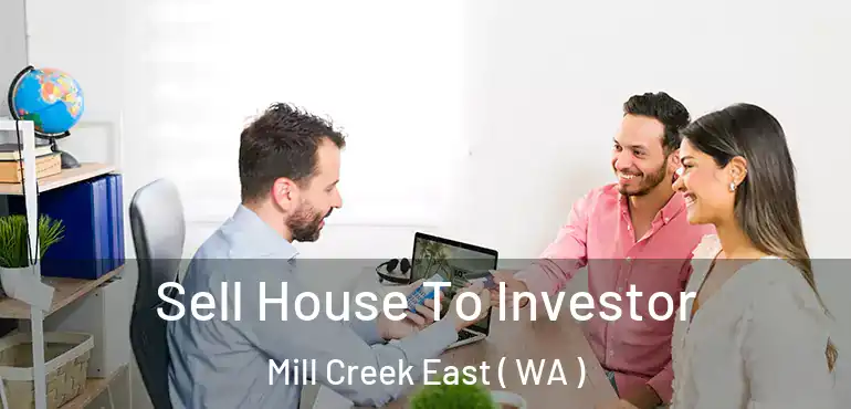  Sell House To Investor Mill Creek East ( WA )