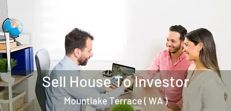  Sell House To Investor Mountlake Terrace ( WA )