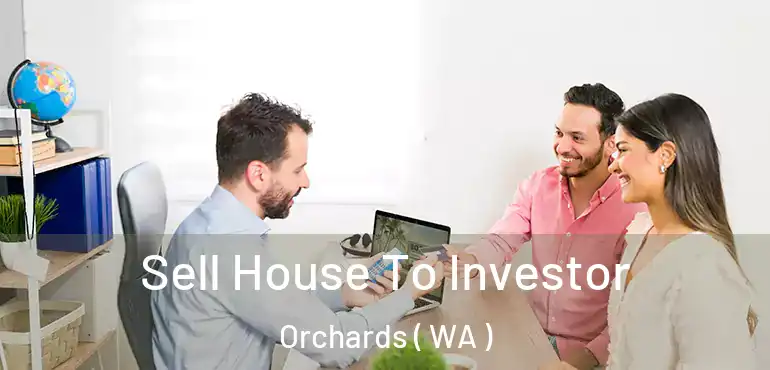  Sell House To Investor Orchards ( WA )
