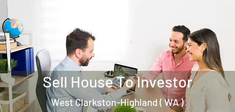  Sell House To Investor West Clarkston-Highland ( WA )