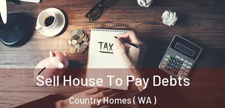  Sell House To Pay Debts Country Homes ( WA )