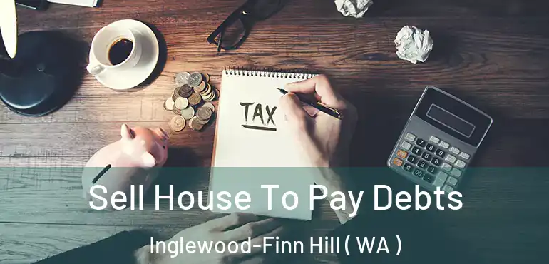  Sell House To Pay Debts Inglewood-Finn Hill ( WA )