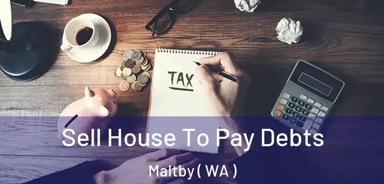  Sell House To Pay Debts Maltby ( WA )