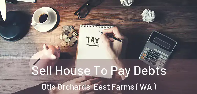  Sell House To Pay Debts Otis Orchards-East Farms ( WA )