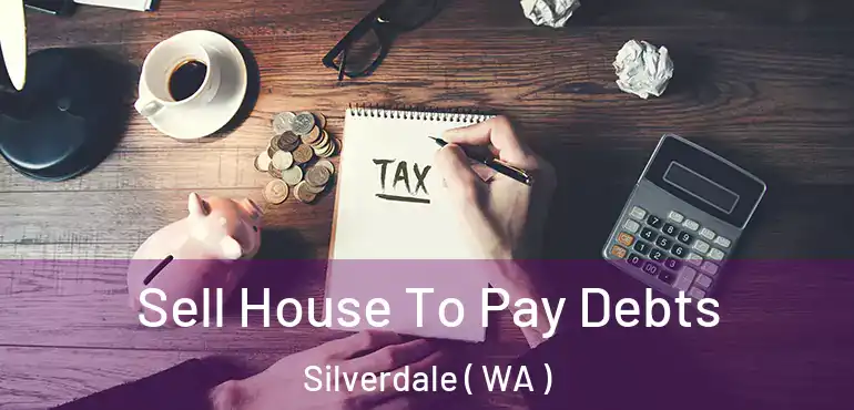  Sell House To Pay Debts Silverdale ( WA )