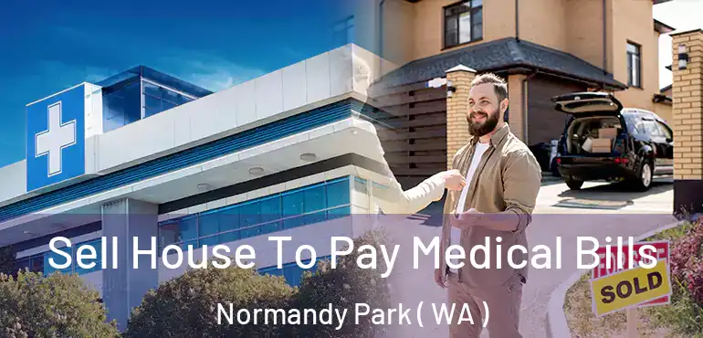  Sell House To Pay Medical Bills Normandy Park ( WA )