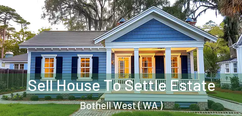 Sell House To Settle Estate Bothell West ( WA )