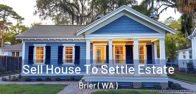  Sell House To Settle Estate Brier ( WA )