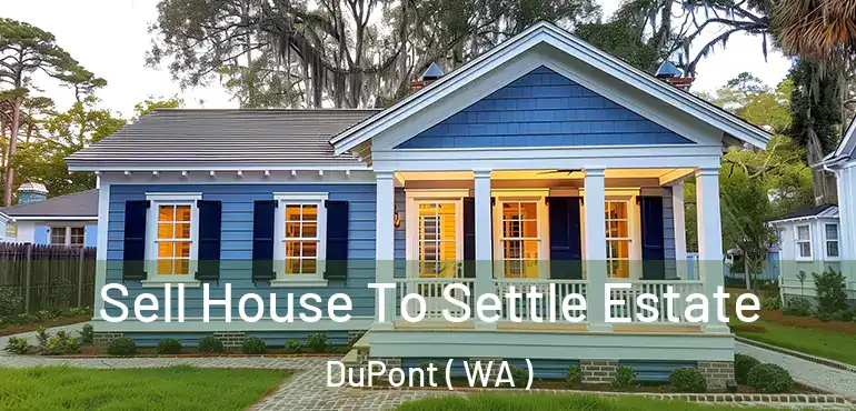  Sell House To Settle Estate DuPont ( WA )