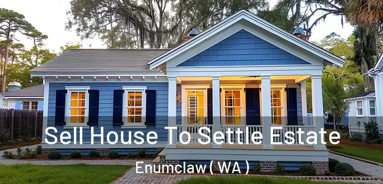  Sell House To Settle Estate Enumclaw ( WA )