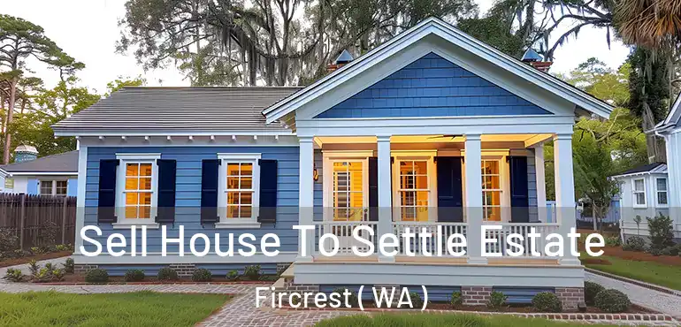  Sell House To Settle Estate Fircrest ( WA )