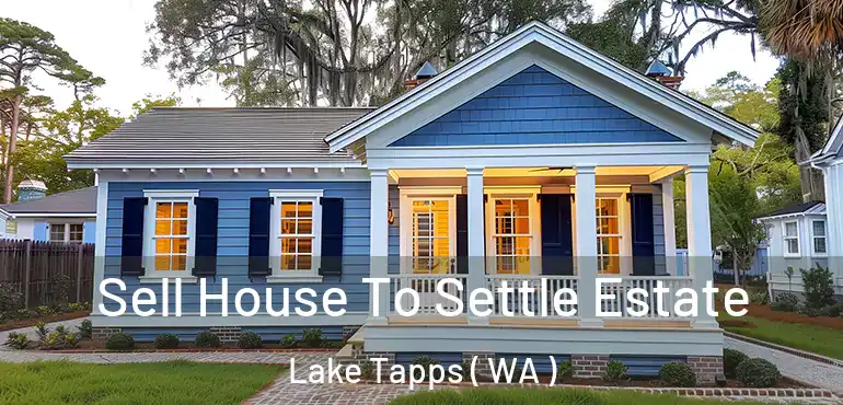  Sell House To Settle Estate Lake Tapps ( WA )