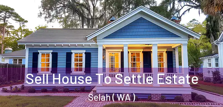  Sell House To Settle Estate Selah ( WA )