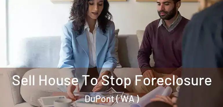  Sell House To Stop Foreclosure DuPont ( WA )