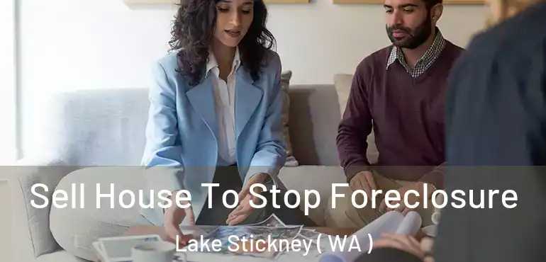  Sell House To Stop Foreclosure Lake Stickney ( WA )