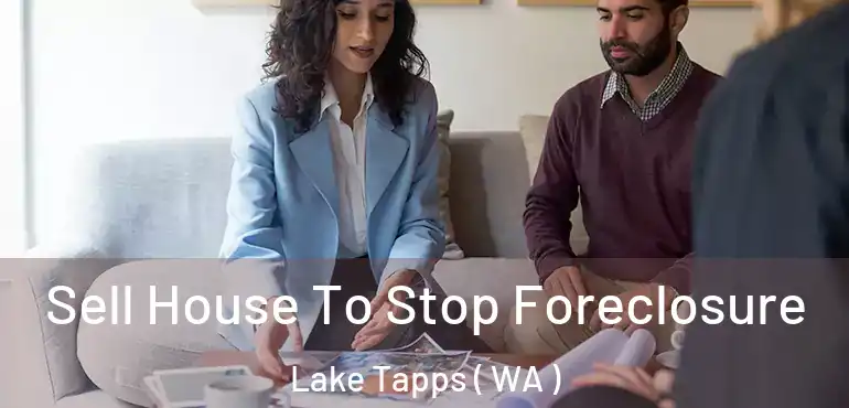  Sell House To Stop Foreclosure Lake Tapps ( WA )
