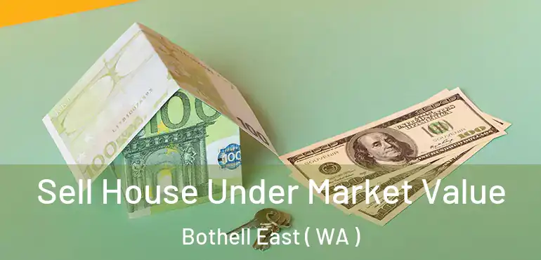  Sell House Under Market Value Bothell East ( WA )