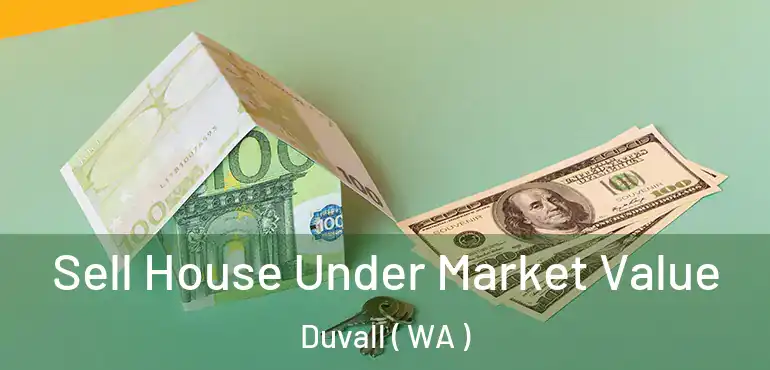  Sell House Under Market Value Duvall ( WA )