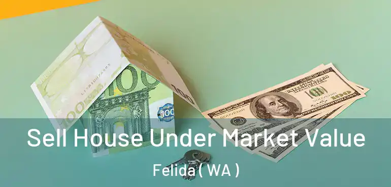  Sell House Under Market Value Felida ( WA )