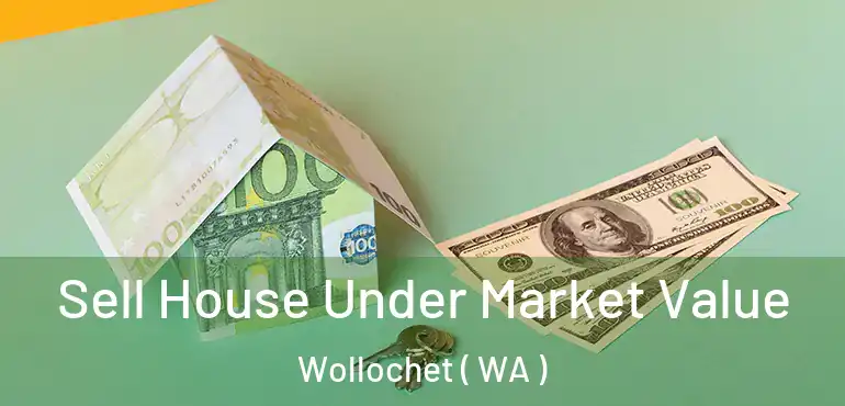  Sell House Under Market Value Wollochet ( WA )