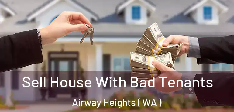  Sell House With Bad Tenants Airway Heights ( WA )