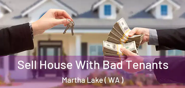  Sell House With Bad Tenants Martha Lake ( WA )