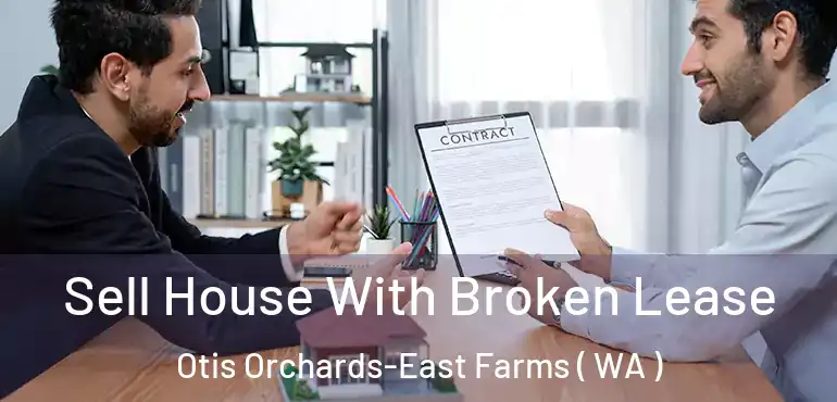  Sell House With Broken Lease Otis Orchards-East Farms ( WA )