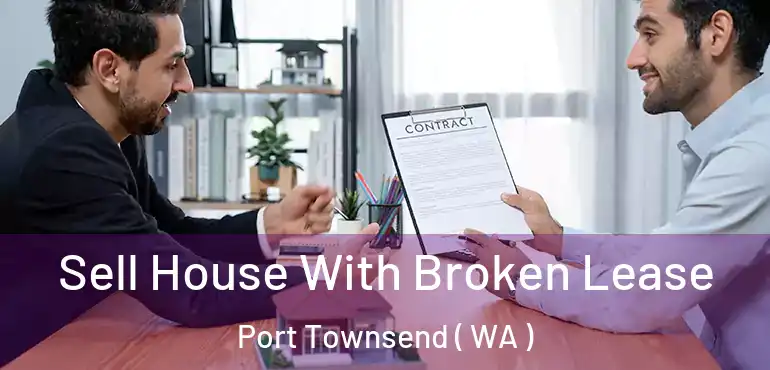  Sell House With Broken Lease Port Townsend ( WA )