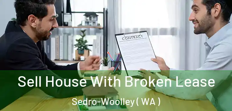  Sell House With Broken Lease Sedro-Woolley ( WA )