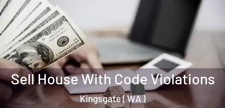  Sell House With Code Violations Kingsgate ( WA )