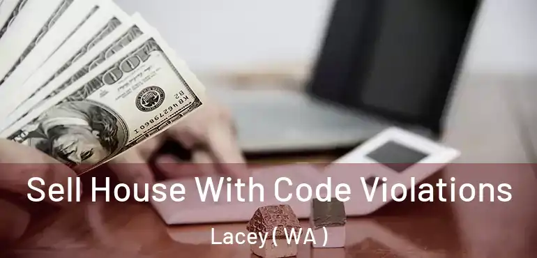  Sell House With Code Violations Lacey ( WA )