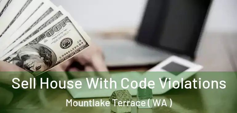  Sell House With Code Violations Mountlake Terrace ( WA )
