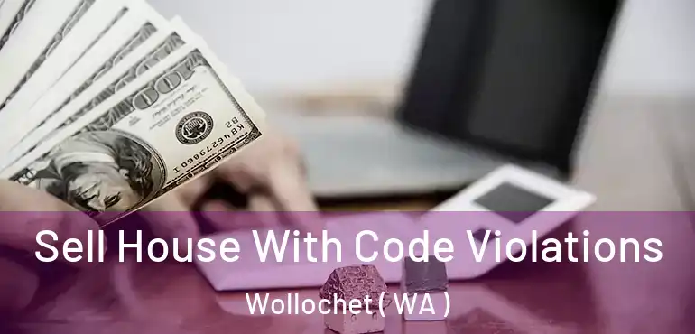  Sell House With Code Violations Wollochet ( WA )