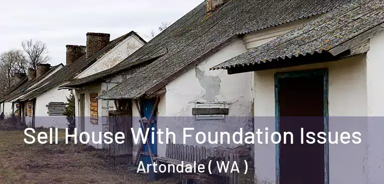  Sell House With Foundation Issues Artondale ( WA )