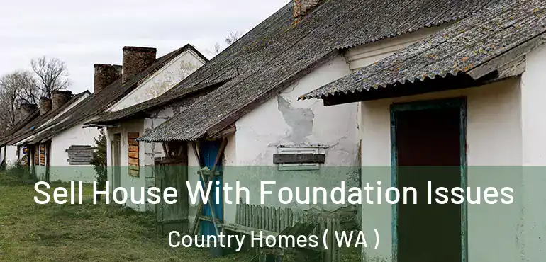  Sell House With Foundation Issues Country Homes ( WA )